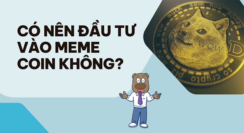 Có nên đầu tư vào meme coin không?