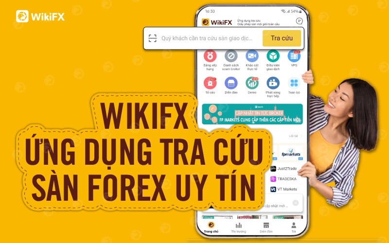 Ứng dụng WikiFX - ứng dụng hỗ trợ nhà đầu tư tra cứu sàn Forex uy tín nhất.