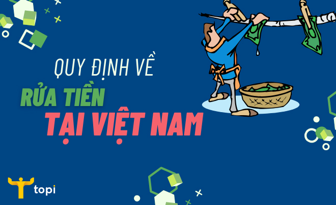Những quy định về rửa tiền tại Việt Nam